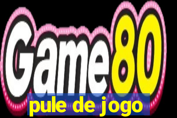 pule de jogo